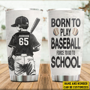 Personalized School Baseball Kid-Born To Play Baseball Stainless Steel Tumbler