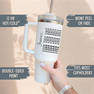 Let The Tumbler Do The Talking-Personalized Fk This Sh*t Tumbler-Gift For Best Friends, Sisters, Family Members, Coworkers