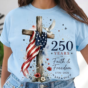 250th Anniversary Faith Freedom T-Shirt, Patriotic American Flag Cross Tee
