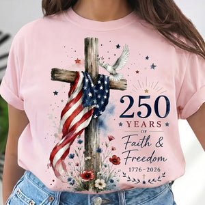 250th Anniversary Faith Freedom T-Shirt, Patriotic American Flag Cross Tee