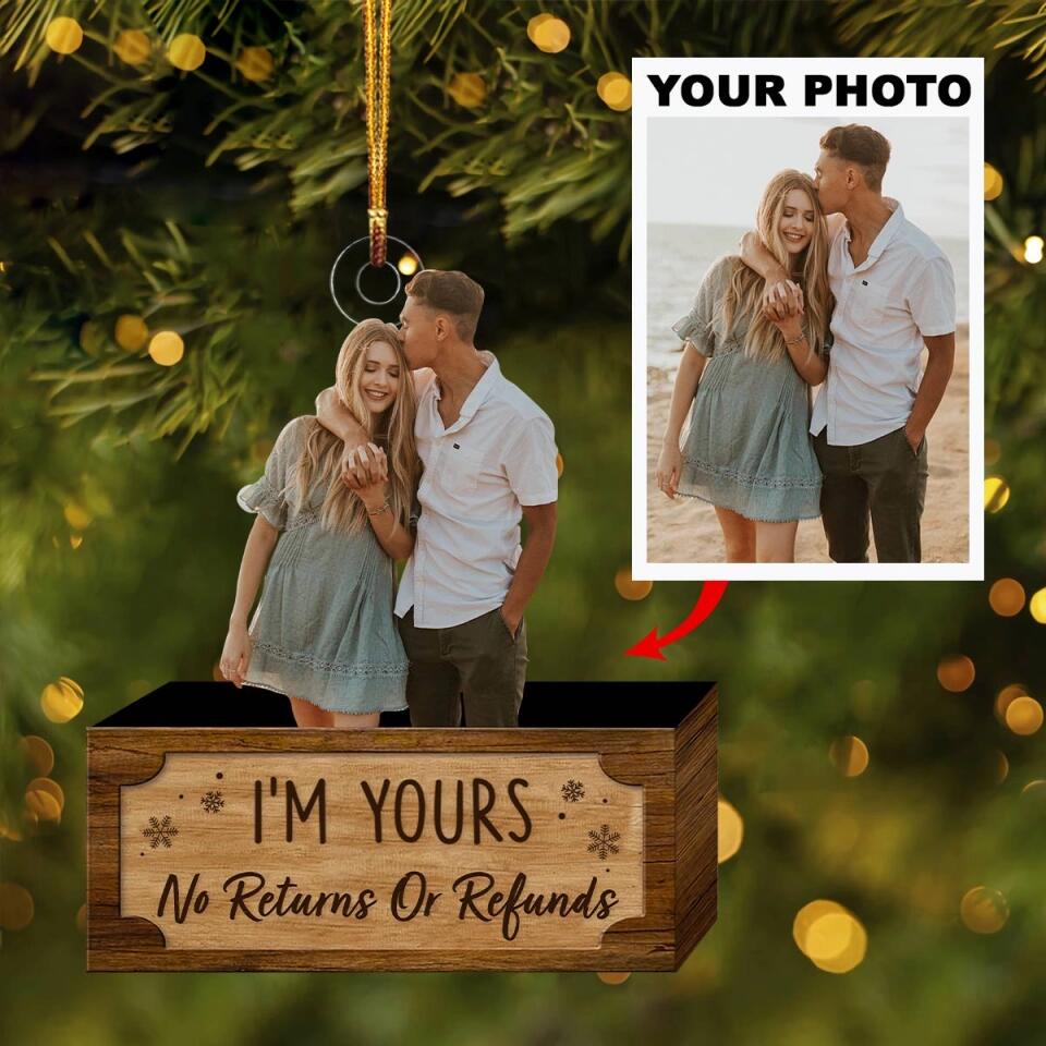 Personalized Photo Mica Ornament - Gift For Couple - I'm Yours No Returns Or Refunds