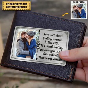 You're My Without - Personalizes Aluminum Photo Wallet Card
