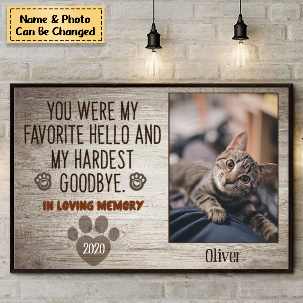 “You Were My Favorite Hello And My Hardest Goodbye” Personalized Memorial Poster - Gift For Dog / Cat Lovers