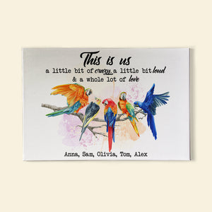 This Is Us Crazy Loud Love, Personalized Parrot Family Canvas Print