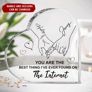 You're The Best Thing I've Ever Found On The Internet- Personalized Acrylic Plaque, Holding Hand Plaque