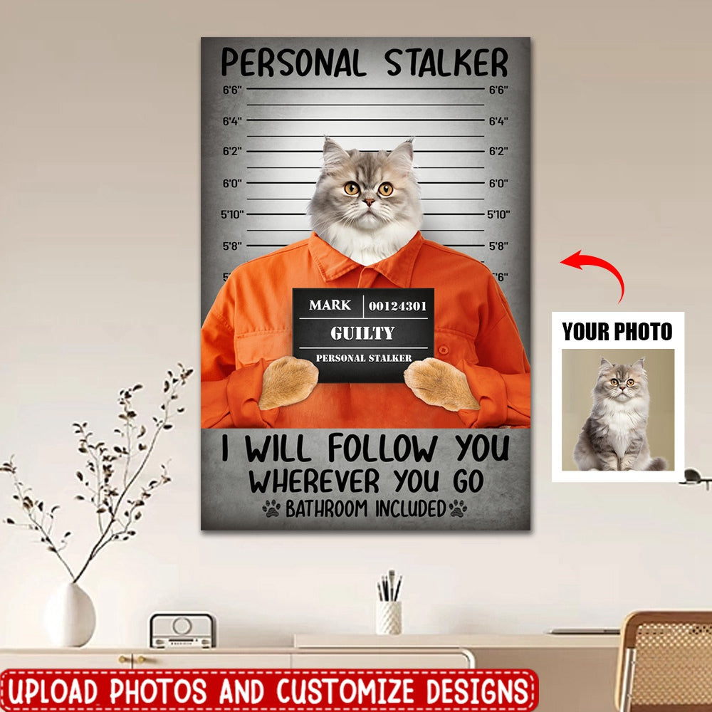 Personal Stalker Guilty Dog Cat Pet Portrait Funny Personalized Poster