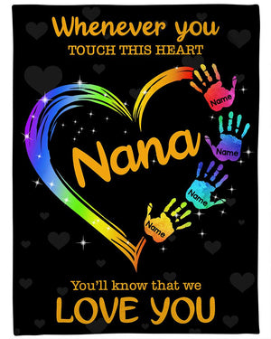 Nana Hand Heart Color Blanket With Grandkids Name, Nana Whenever You Touch This Heart You Wil Know That We Love You Blanket, Grandma Nana Blanket