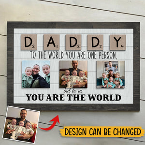 Daddy To The World You Are One Person But To Us You Are The World - Personalized Wooden Sign - Dad Gift