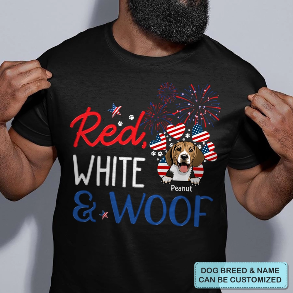 Personalized Custom T-Shirt - 4th Of July, Father's Day, Birthday Gift For Dad, Grandpa, Dog Dad, Dog Lover - Red White And Woof