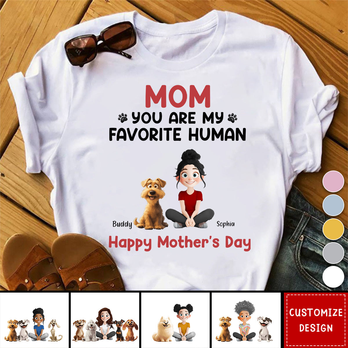 You Are My Favorite Human - Personalized Unisex T-shirt-Gifts For Dog Lovers