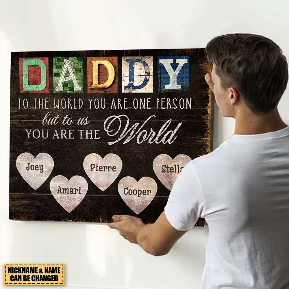 Best Customized Gift For Dad You Are The World Canvas Poster