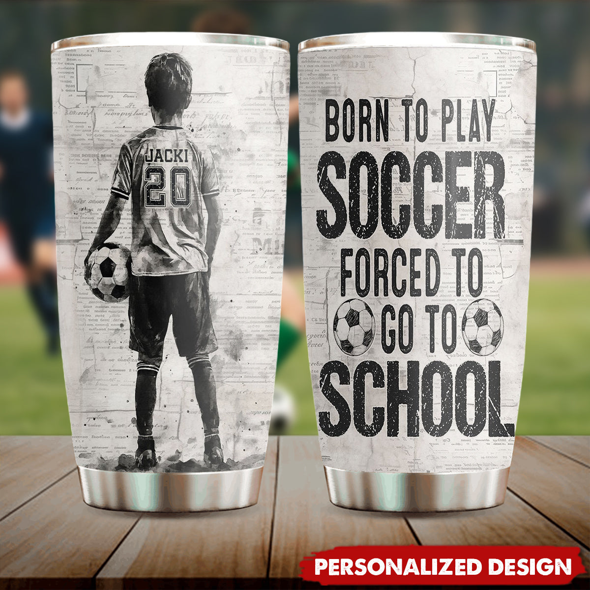 Born To Play Soccer-Personalized Soccer Kid Tumbler-Gift For Soccer Lovers