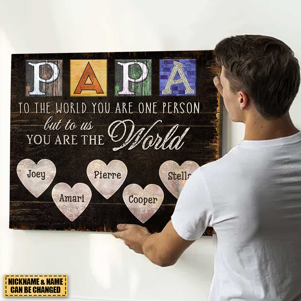 Best Customized Gift For Dad You Are The World Canvas Poster