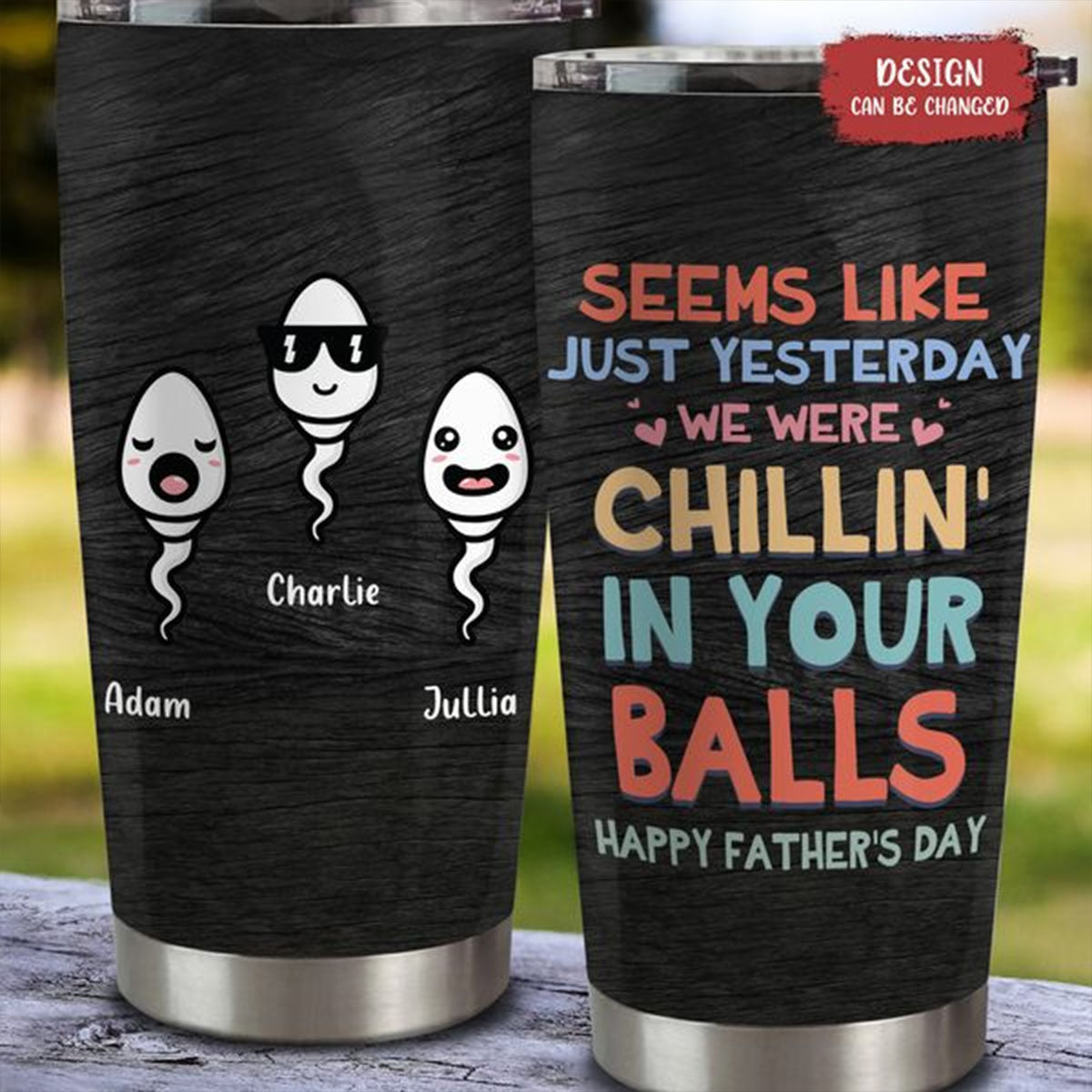 Custom Personalized Sperms Tumbler - Gift Idea For Father's Day/Mother's Day - Seems Like Just Yesterday We Were Chillin' In Your Balls