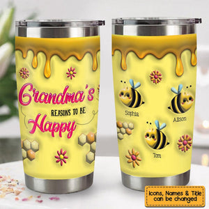 Gift For Grandma's Reason To Bee Happy Steel Tumbler