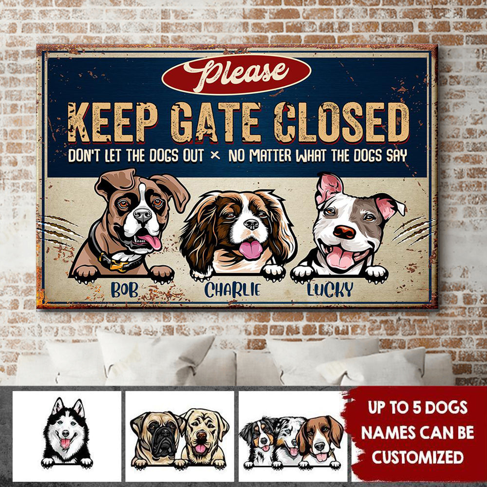 Keep Gate Closed Don't Let The Dogs Out - Funny Personalized Dog Poster
