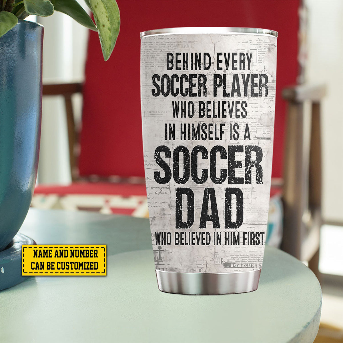 Behind Every Soccer Player-Personalized Soccer Dad Son Stainless Steel Tumbler-Father's Day Gift For Soccer Lovers