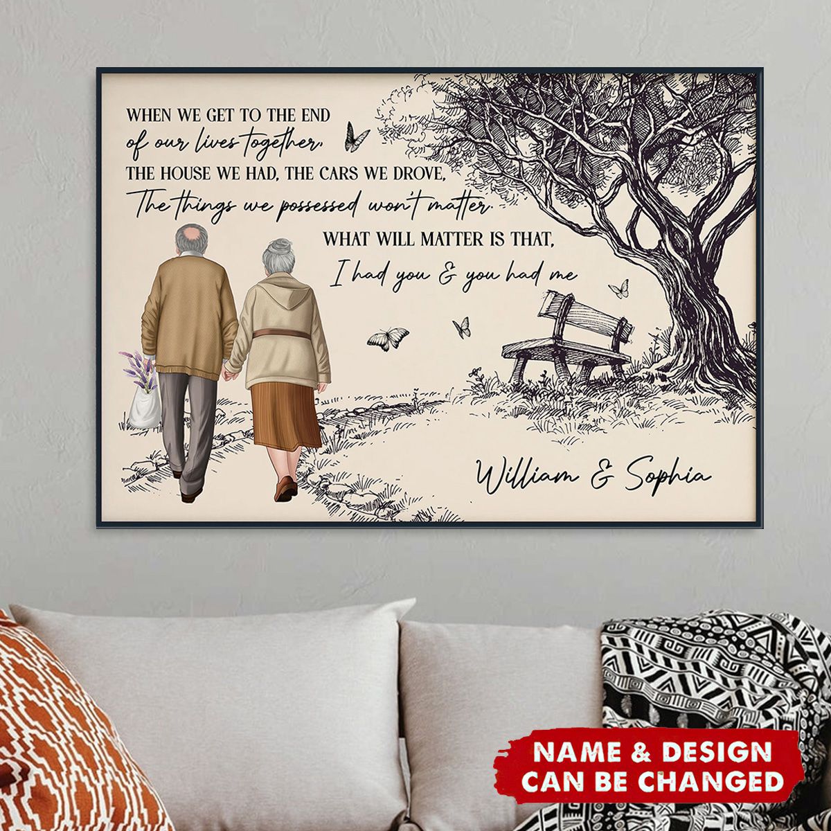 When We Get To The End Of Our Lives Together Old Couples - Personalized Poster