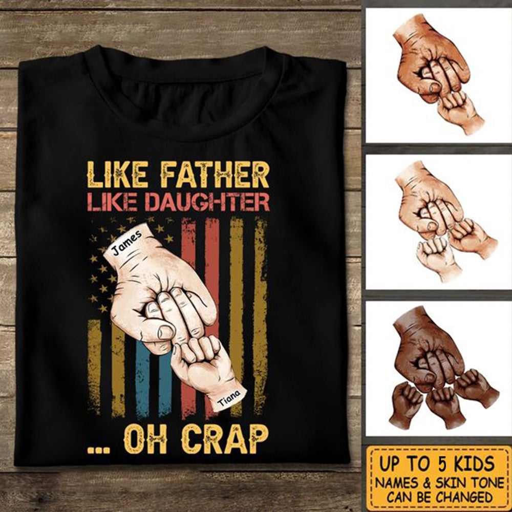Like Father Like Daughter Oh Crap - Personalized T-Shirt - Best Gift For Father