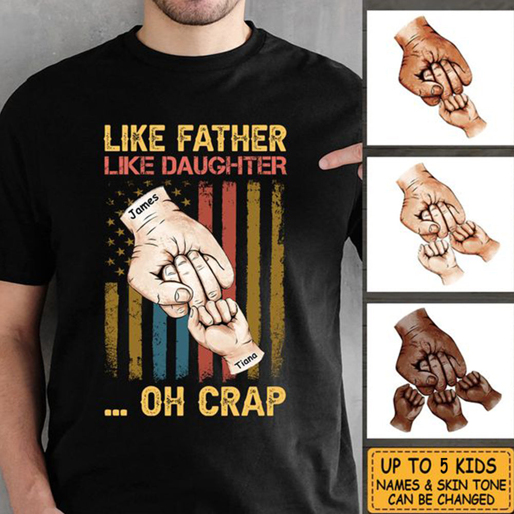 Like Father Like Daughter Oh Crap - Personalized T-Shirt - Best Gift For Father