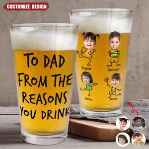 To Dad From The Reasons You Drink - Personalized Photo Beer Glass