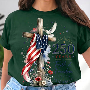 250th Anniversary Faith Freedom T-Shirt, Patriotic American Flag Cross Tee