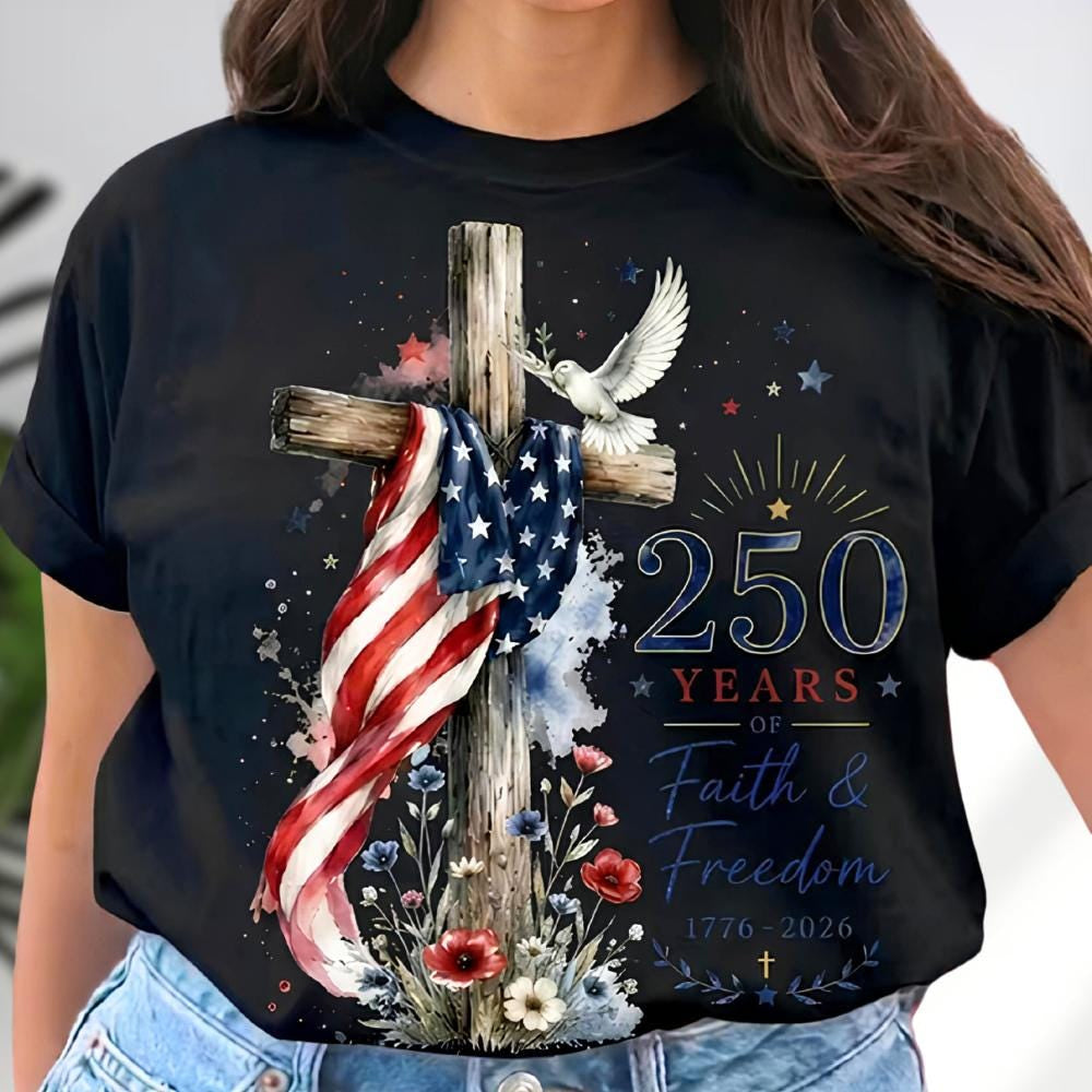 250th Anniversary Faith Freedom T-Shirt, Patriotic American Flag Cross Tee