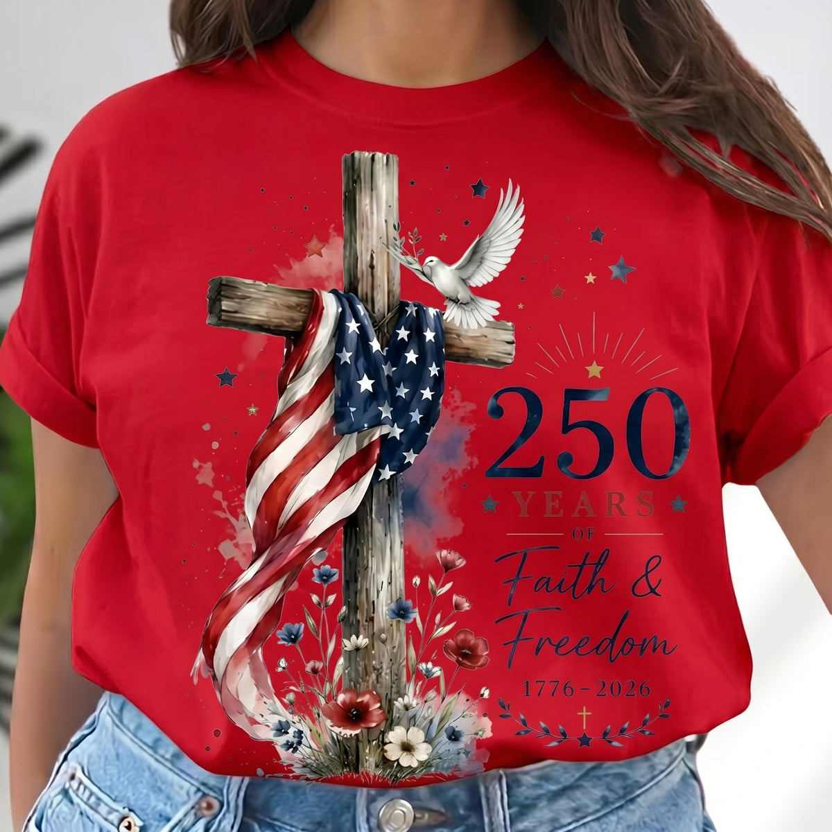 250th Anniversary Faith Freedom T-Shirt, Patriotic American Flag Cross Tee