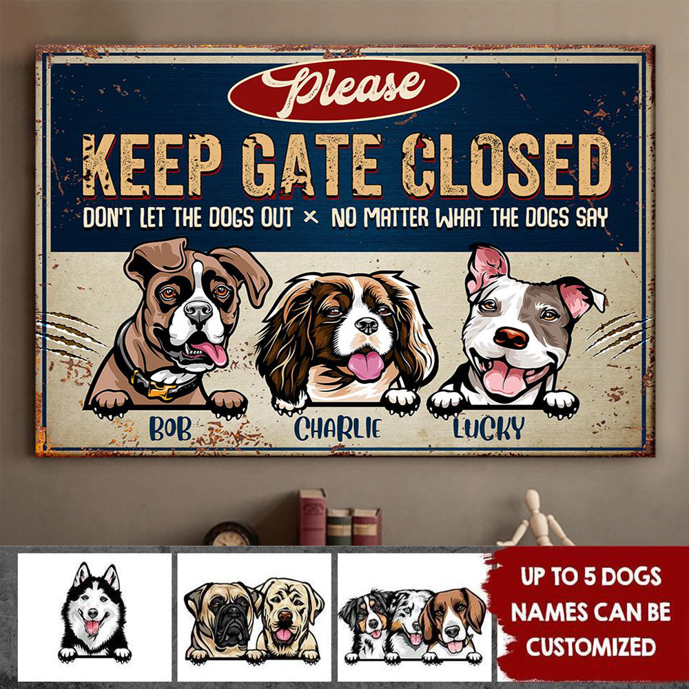 Keep Gate Closed Don't Let The Dogs Out - Funny Personalized Dog Poster