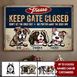 Keep Gate Closed Don't Let The Dogs Out - Funny Personalized Dog Poster