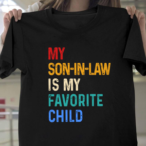 My Son-In-Law Is My Favorite Child - Best Gift For Mother-In-Law Classic T-Shirt