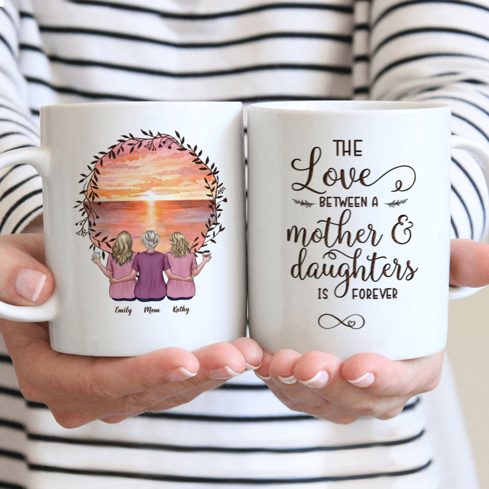 Mother's Day Gift - Mother & Daughters - The love between a mother & daughters is forever - Personalized Mug