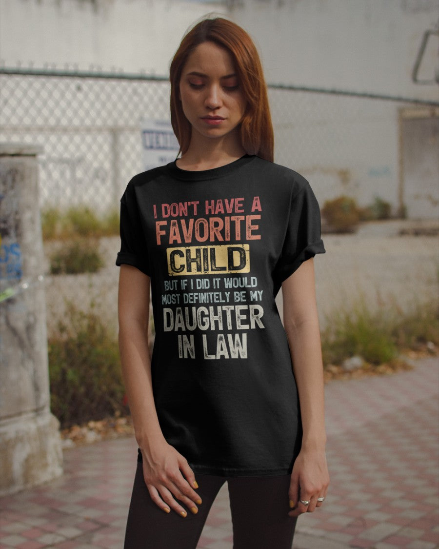 I Don't Have A Favorite Child - Lovely Gift For Mother-in-law Classic T-Shirt