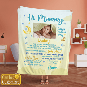 Hi Mommy, Daddy Told Me That You Are - Personalized Blanket Gift For Moms