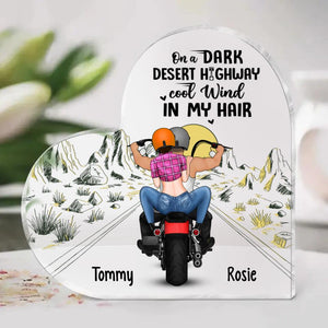 On A Dark Desert Highway Cool Wind In My Hair - Personalized Arcylic Heart Plaque for Couple, Motorcycle Lovers
