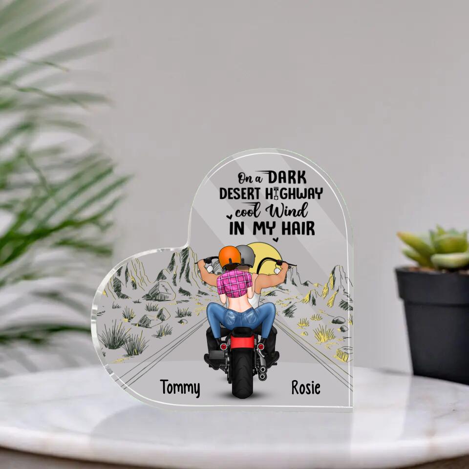 On A Dark Desert Highway Cool Wind In My Hair - Personalized Arcylic Heart Plaque for Couple, Motorcycle Lovers
