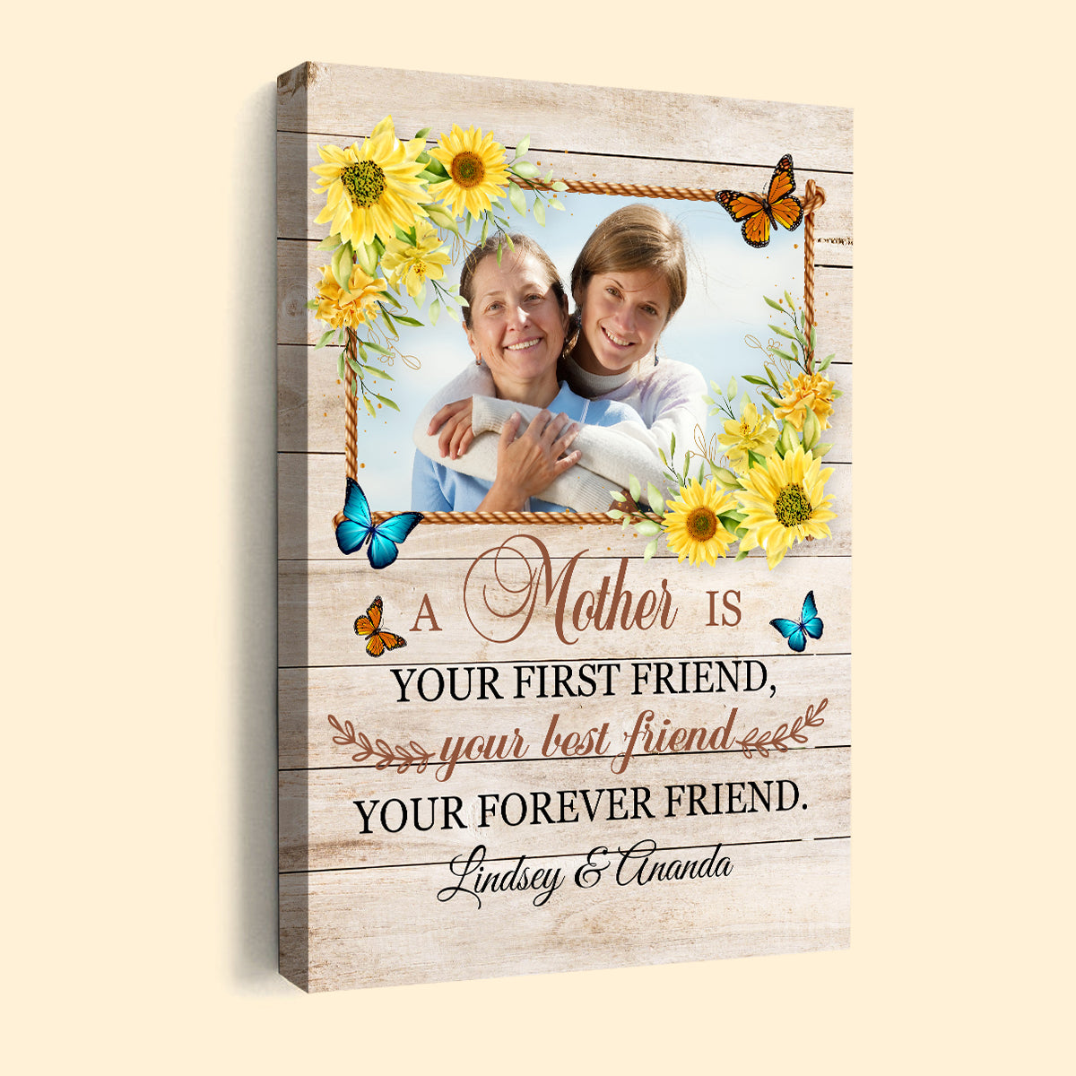 A Mother Is Your First Friend, Your Best Friend, Your Forever Friend - Personalized Canvas