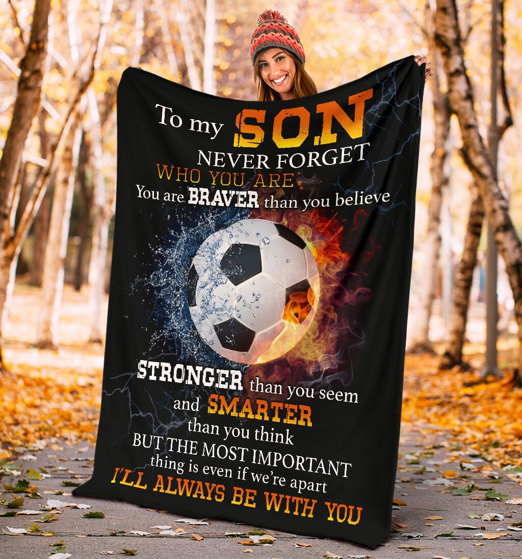 Custom Blanket Gift For Son - Personalized Gifts For Son - Never Forget Who You Are Soccer Blanket
