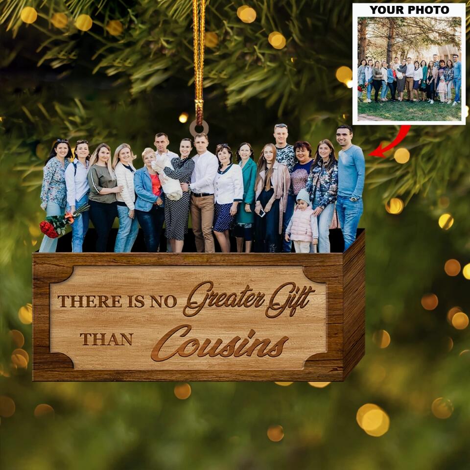 Gift For Family Member - No Greater Gift Than Cousins - Personalized Photo Mica Ornament