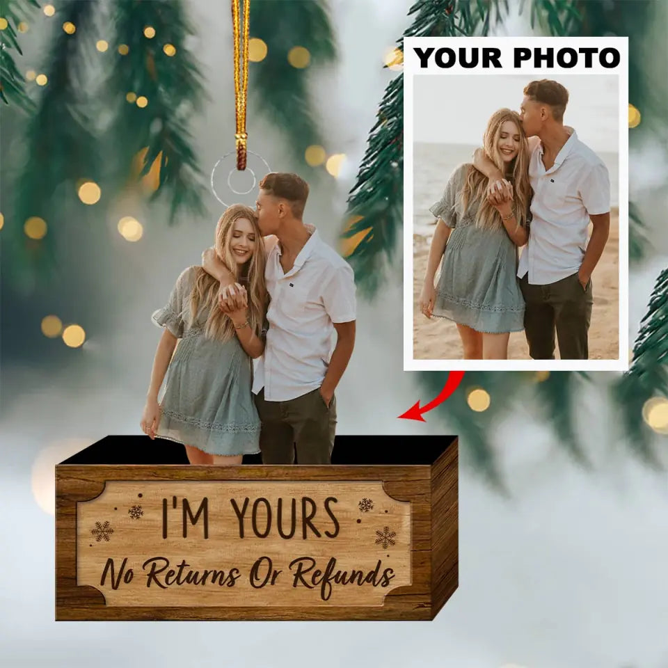 Personalized Photo Mica Ornament - Gift For Couple - I'm Yours No Returns Or Refunds