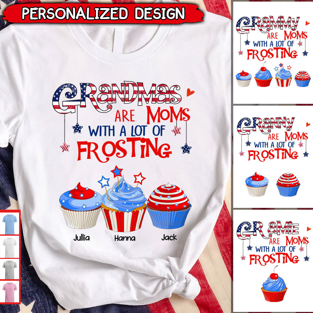 Grandmas Are Moms With A Lot Of Frosting 4th Of July Personalized T-Shirt