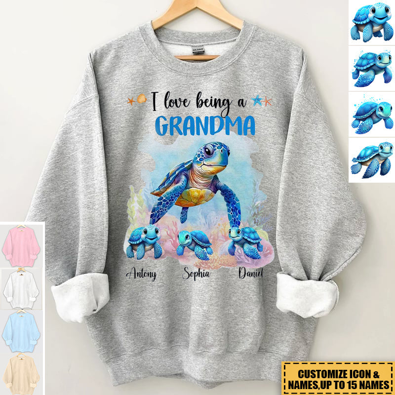 New Release - I Love Being A Grandma Sea Turtle Ocean Personalized Sweatshirt