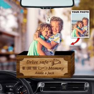 Personalized Car Hanging Ornament - Drive Safe I Love You