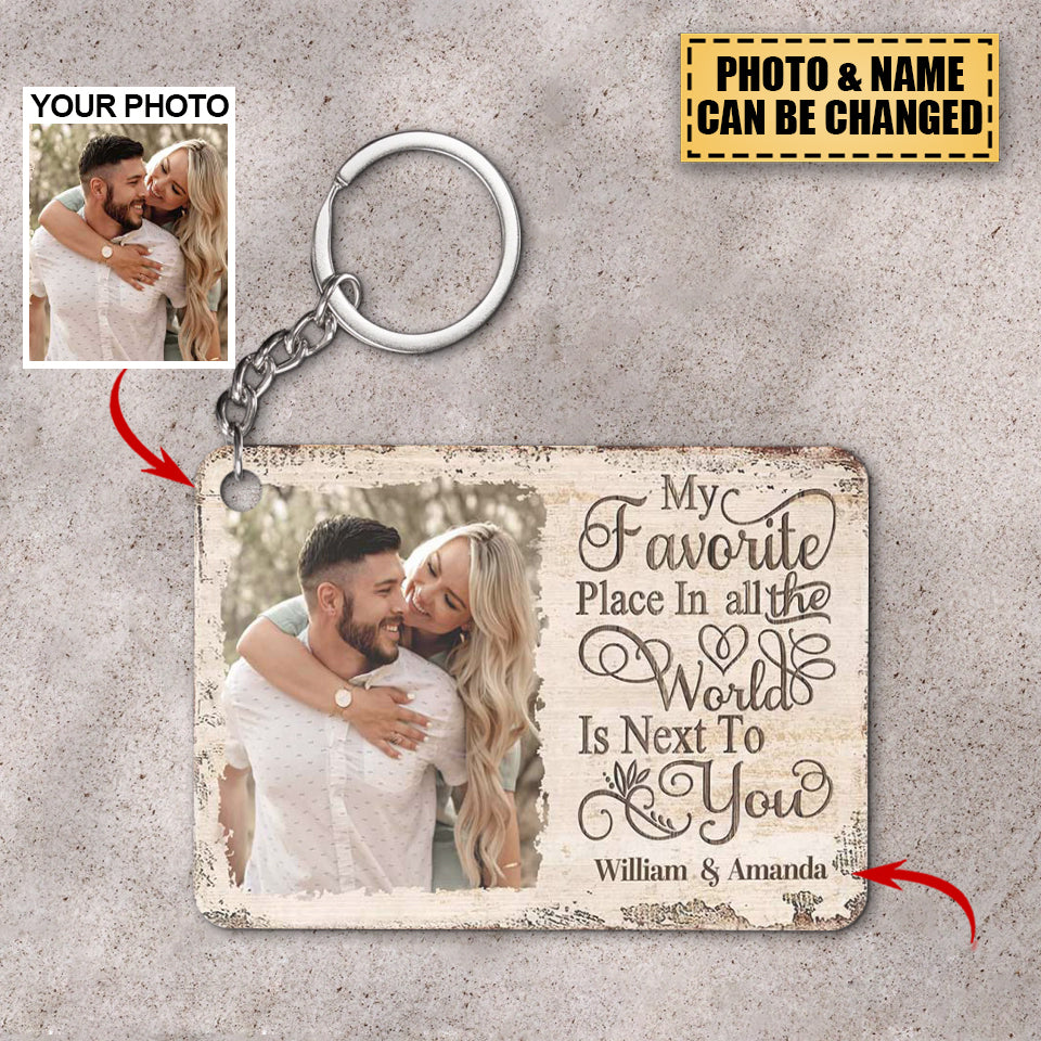 Next To You Is One Of My Favorite Places To Be - Upload Image - Personalized Acrylic/stainless Steel Keychain