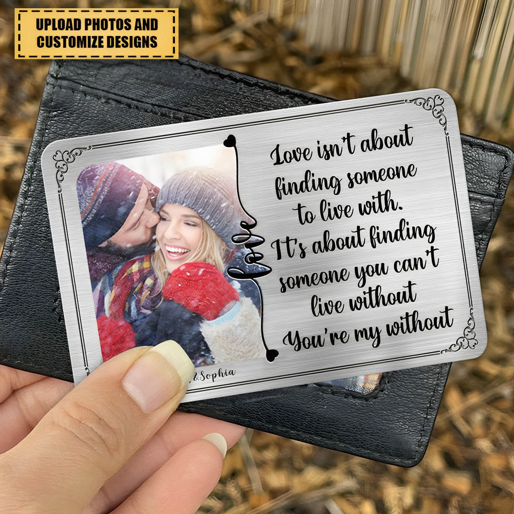 You're My Without - Personalizes Aluminum Photo Wallet Card