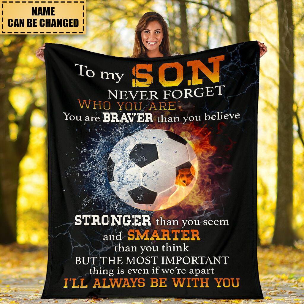 Custom Blanket Gift For Son - Personalized Gifts For Son - Never Forget Who You Are Soccer Blanket