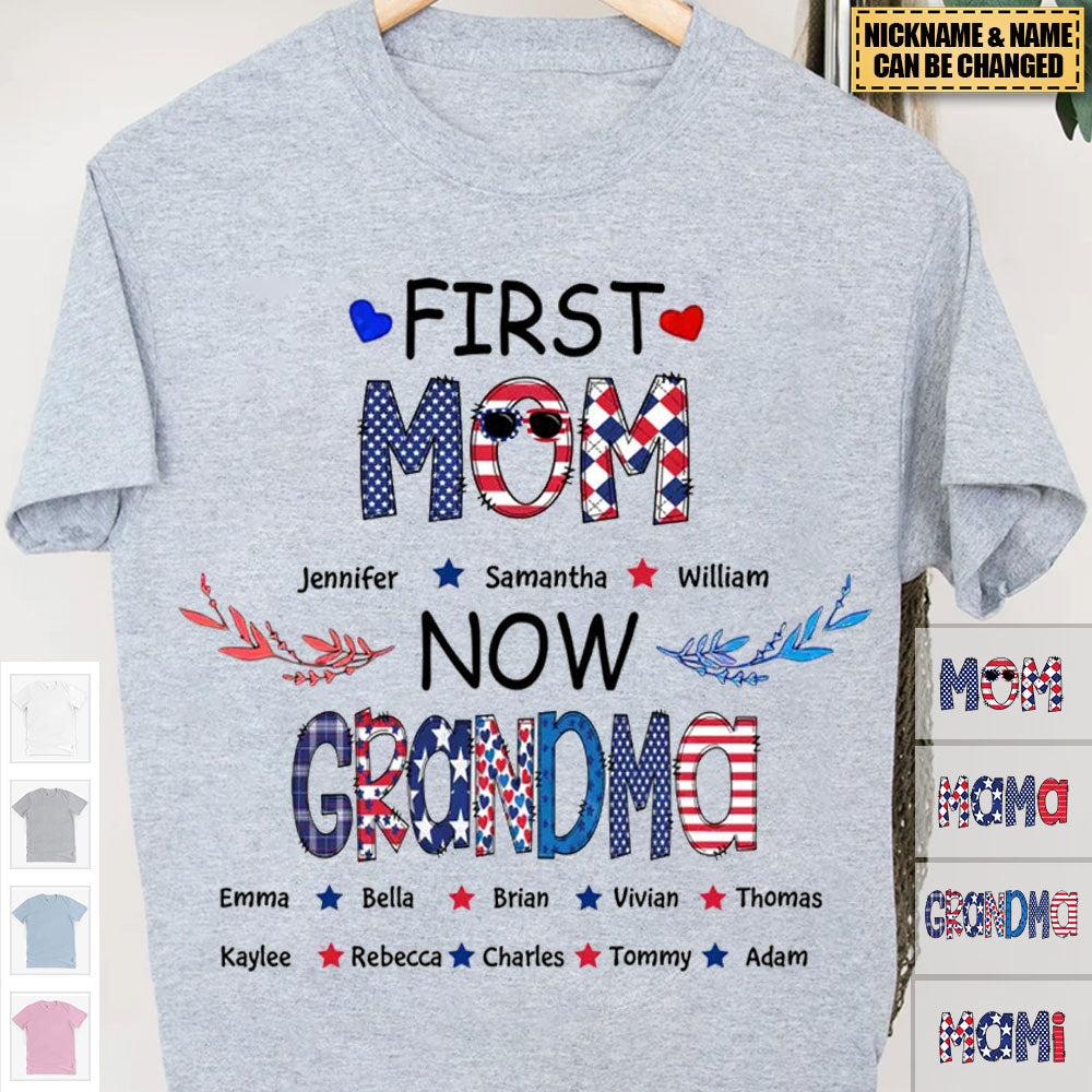 2023-Personalized T-shirt - 4th Of July, Mother's Day, Birthday Gift For Mom, Grandma - First Mom Now Grandma