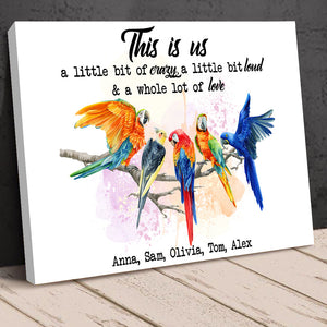 This Is Us Crazy Loud Love, Personalized Parrot Family Canvas Print