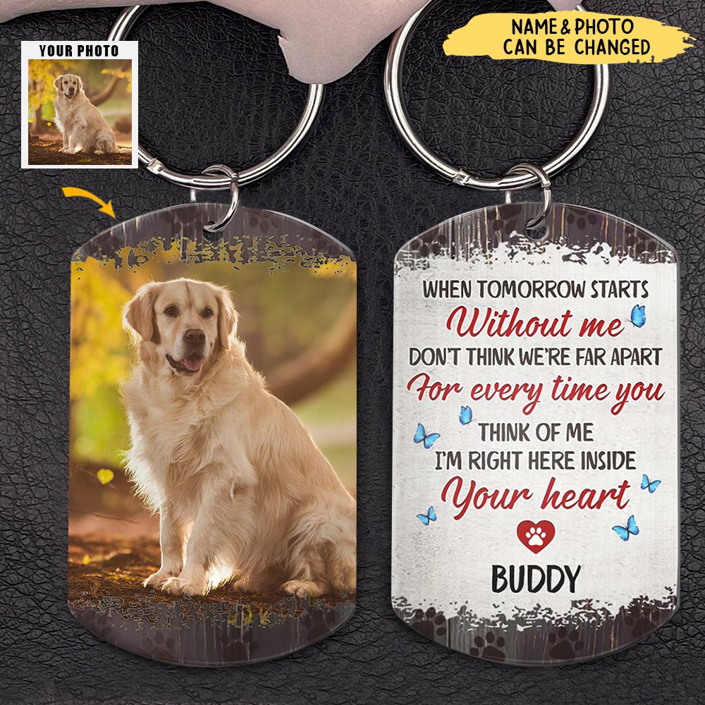 Custom Photo When Tomorrow Starts Without Me - Dog Memorial Gifts For Loss Of Dog - Personalized Aluminum Keychain