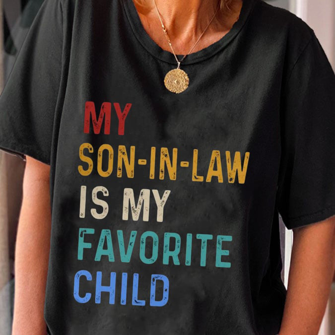 My Son-In-Law Is My Favorite Child - Best Gift For Mother-In-Law Classic T-Shirt